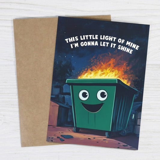 This Little Light of Mine - Funny Dumpster Greeting Card