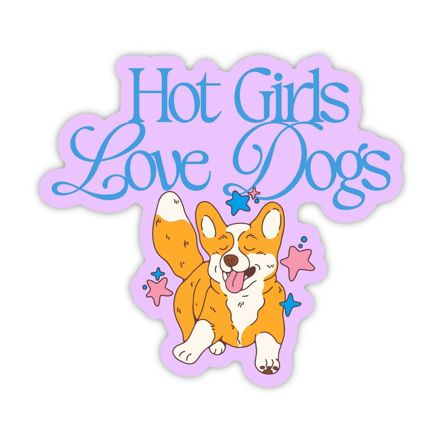 "Hot girls love dogs" Dog Sticker