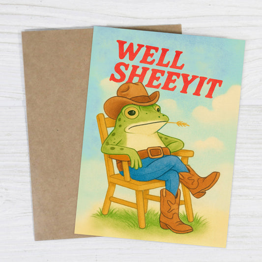 Well Sheeyit - Funny Just Because Card