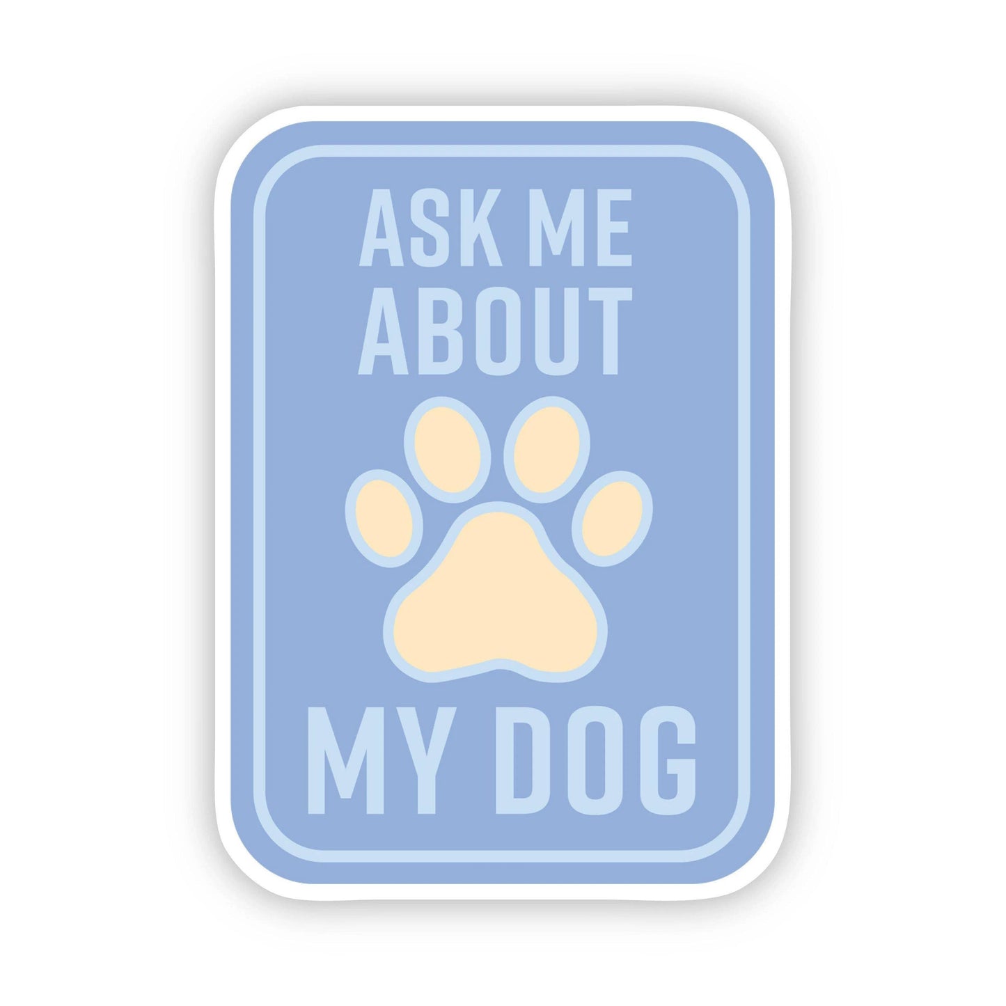 Ask Me About my Dog Blue Sticker: Red