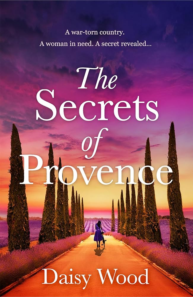 The Secrets of Provence: The must-read emotional WW2 historical fiction novel for book lovers, perfect for fans of Kate Quinn and Evie Woods cover image