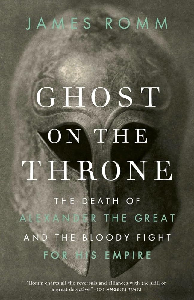 Ghost on the Throne: The Death of Alexander the Great and the Bloody Fight for His Empire cover image