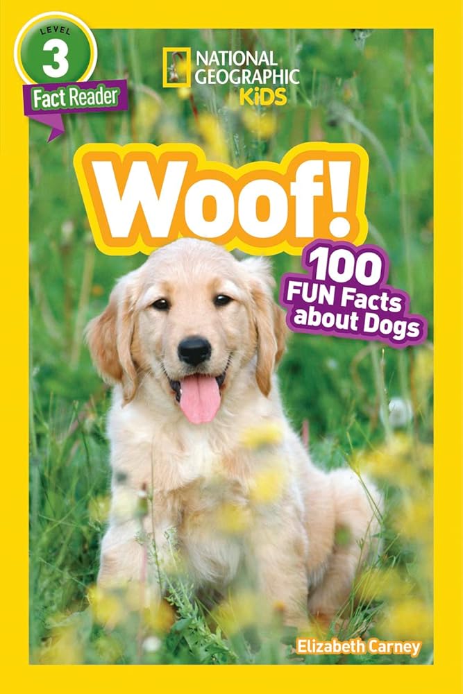 Woof! (National Geographic Kids Readers, Level 3): 100 FUN Facts About Dogs cover image