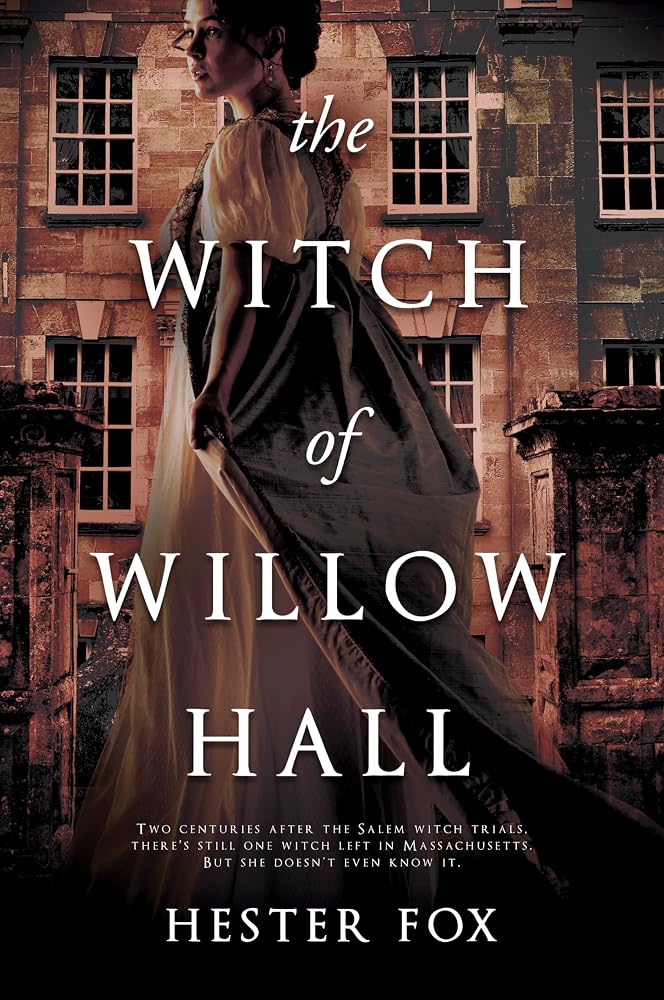 The Witch of Willow Hall: A Lush Historical Gothic Novel of Magic and Family Secrets in 1820s Massachusetts cover image