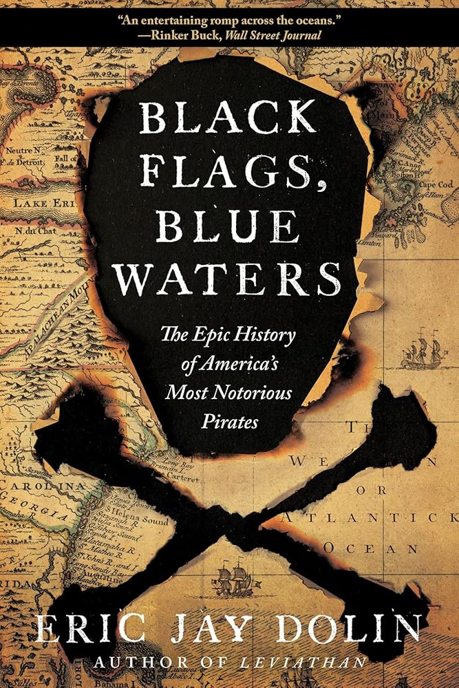 Black Flags, Blue Waters: The Epic History of America's Most Notorious Pirates cover image