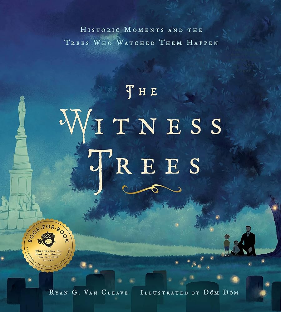 The Witness Trees: Historic Moments and the Trees Who Watched Them Happen: Includes a map to over 20 trees you can visit today cover image