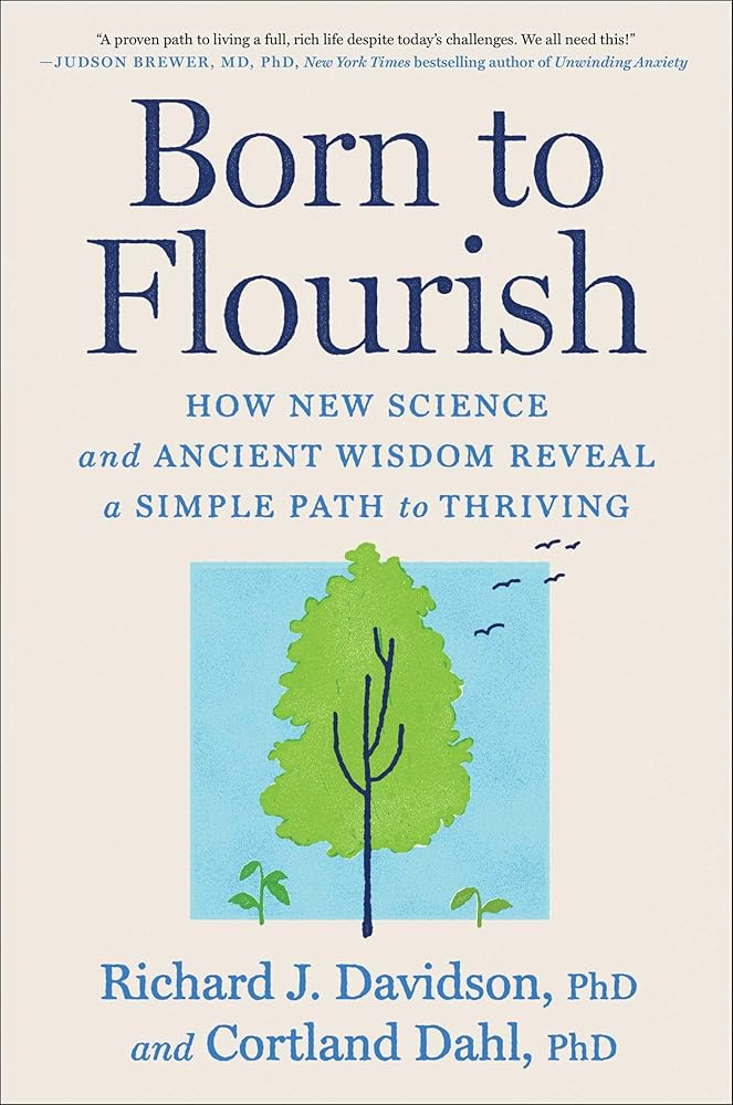 Born to Flourish: How New Science and Ancient Wisdom Reveal a Simple Path to Thriving cover image
