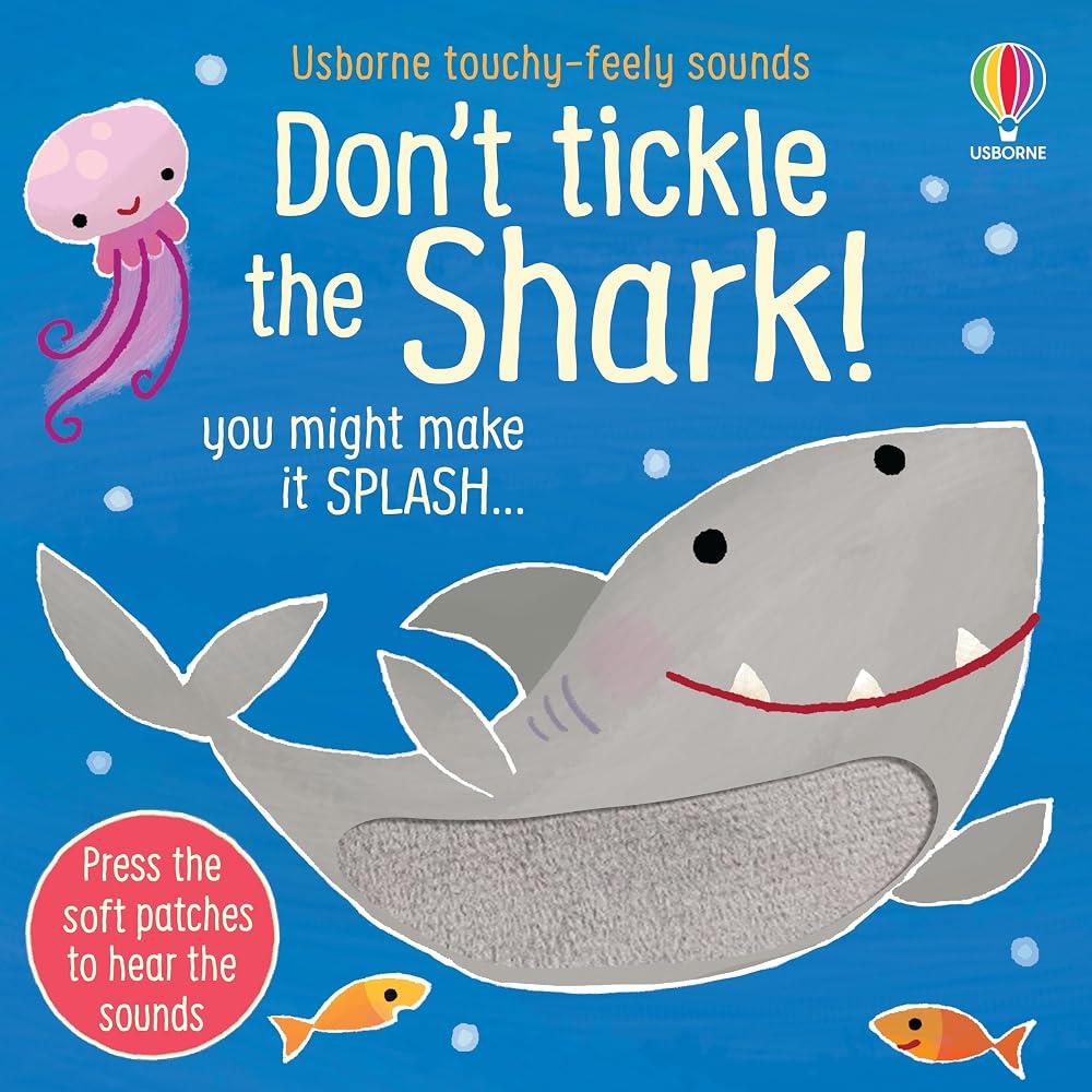 Don't Tickle the Shark!: An Interactive Touchy Feely Sound Book About Sea Creatures (DON'T TICKLE™ Touch-and-Feel Sound Books) cover image