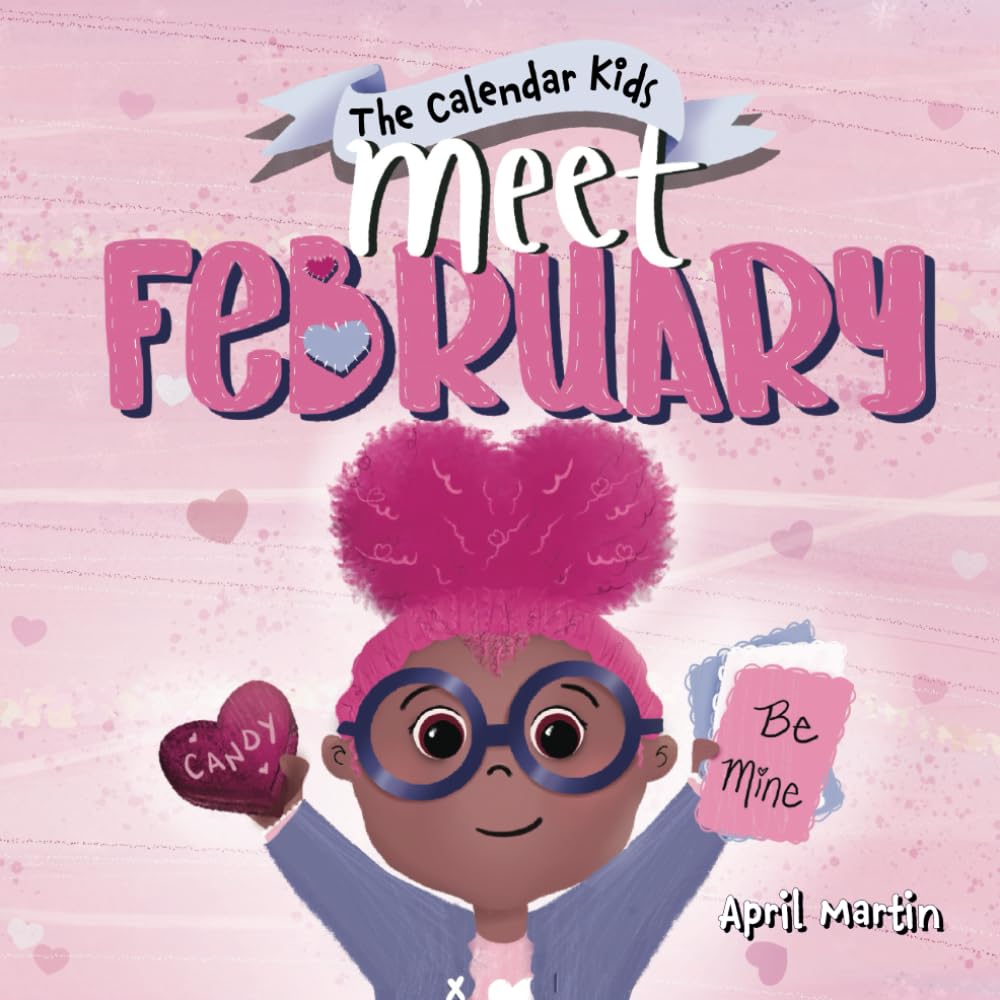 Meet February: A children's book to teach about friendship, Valentine's Day, and the month of February (The Calendar Kids®) cover image