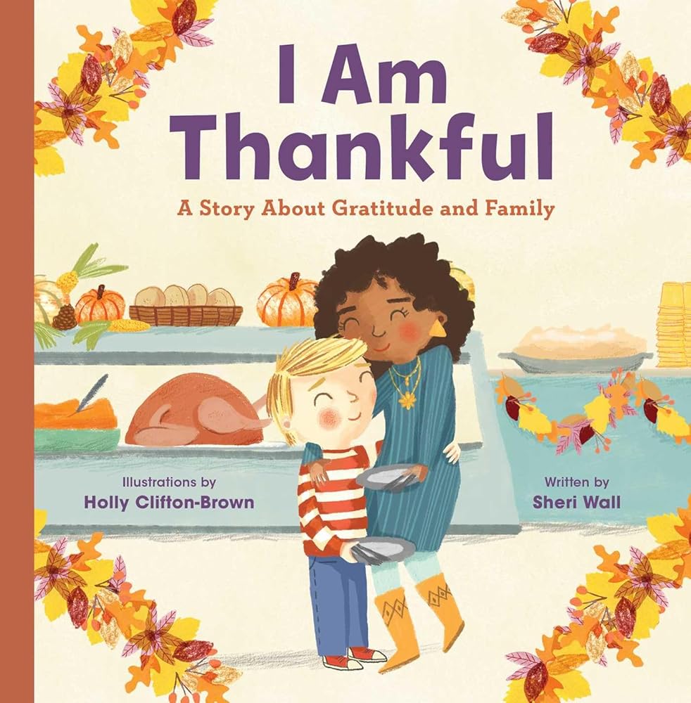 I Am Thankful: A Story About Gratitude and Family cover image