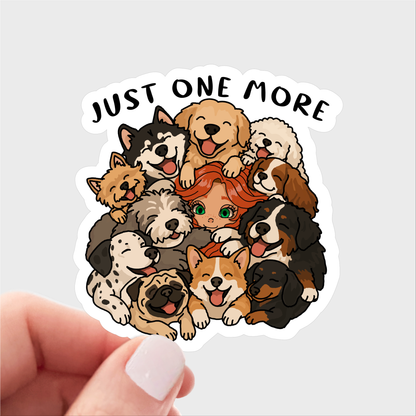 Just One more Dog Sticker - pet, adopt, dog, woman, cute