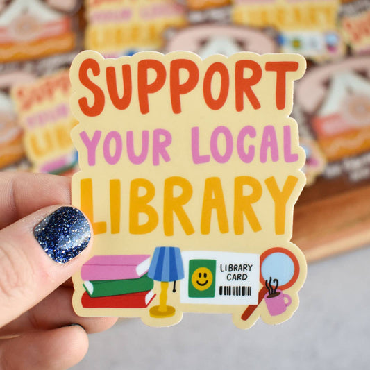 Support Your Local Library Sticker | Bookish Vinyl Sticker