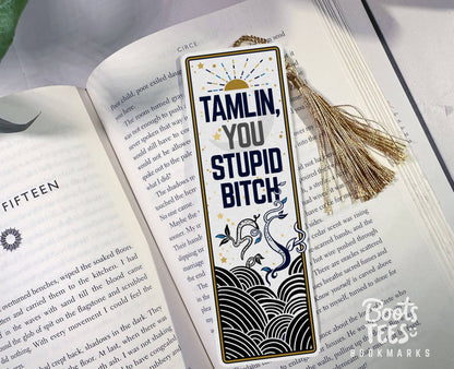 ACOTAR Bookmarks, 6" Court of Thorns and Roses Quote Reading: Tamlin You Stupid B Bookmark
