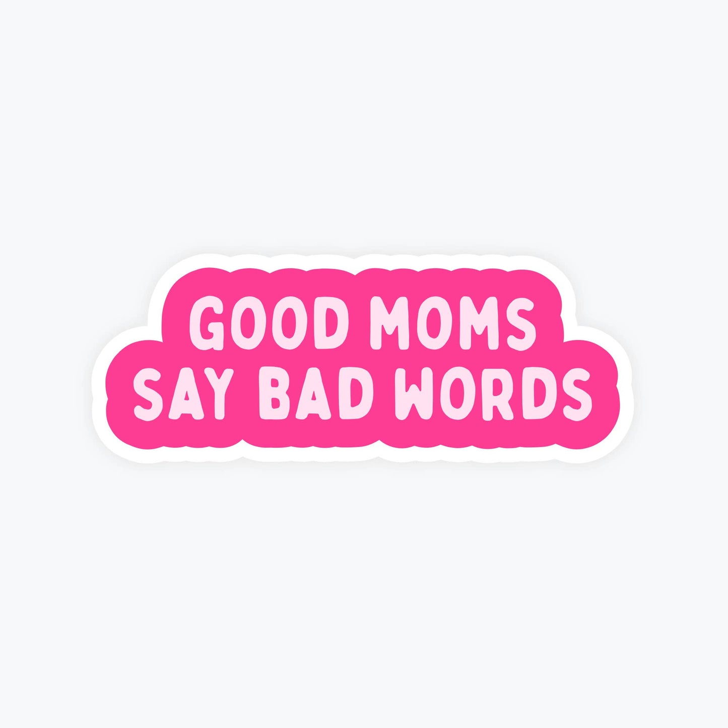 Funny Stickers, Adult Humor - Good Moms Say Bad Words