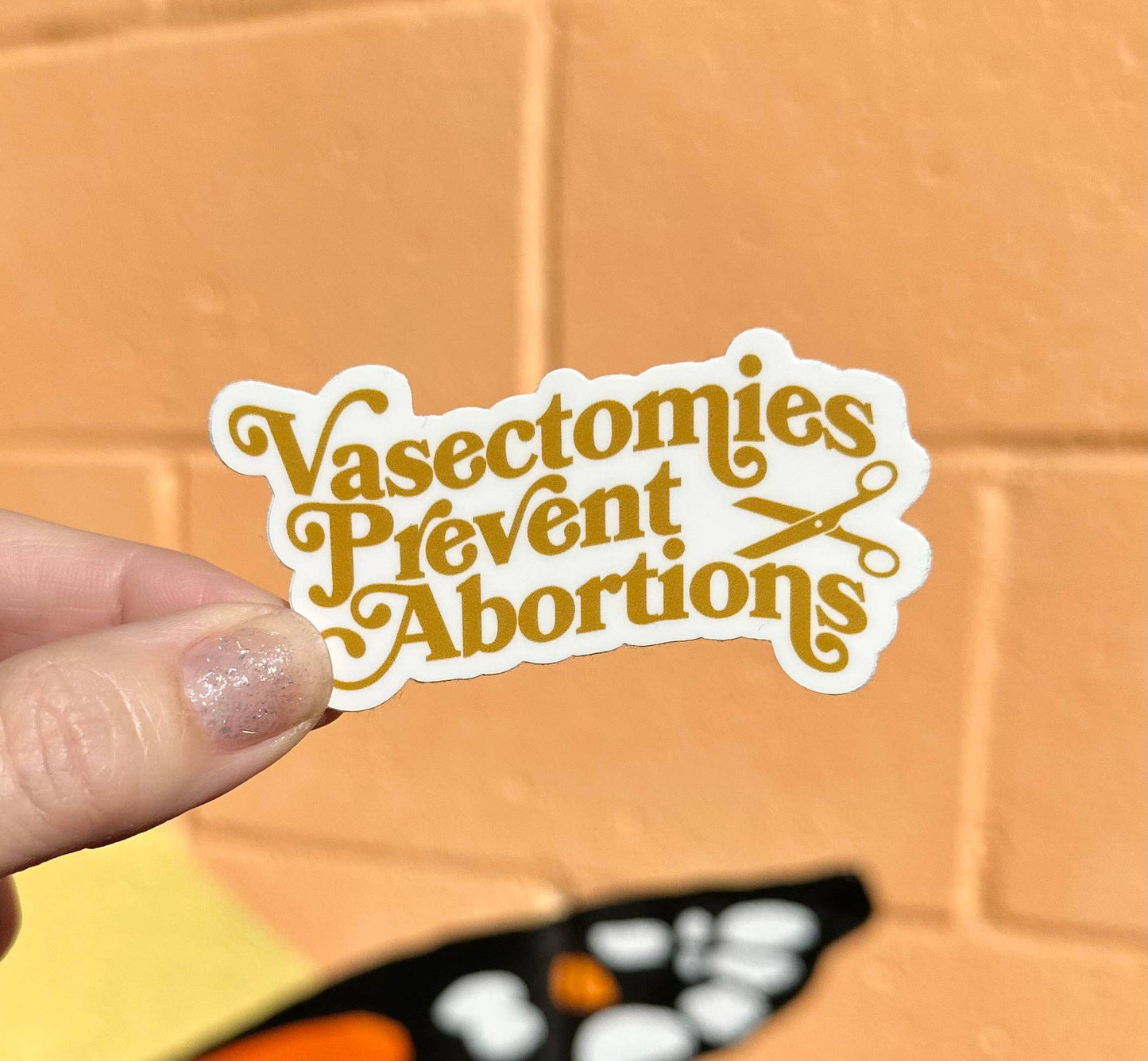 Vasectomies Prevent Abortions Sticker