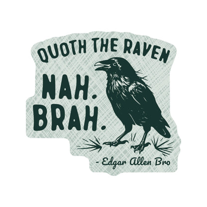 Nah Brah Raven Bird Literature High Quality Vinyl Sticker