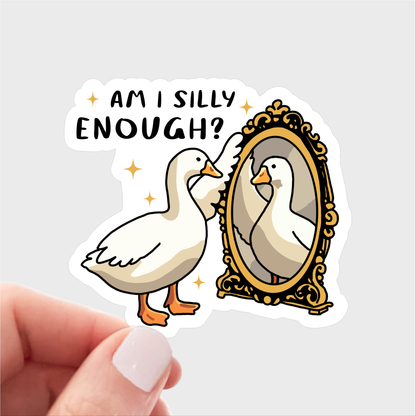 Am I Silly Enough Sticker - funny, goose, mirror, laugh