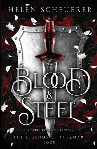 Blood & Steel: An epic romantic fantasy (The Legends of Thezmarr)