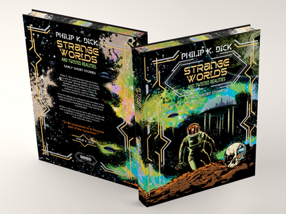 Strange Worlds & Twisted Realities: Philip K. Dick