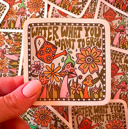 Water You Want to Grow Sticker