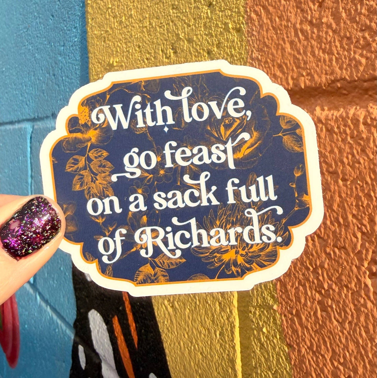 With Love,Go Feast On A Sack Full Of Richards Sticker