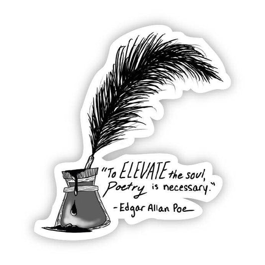 To elevate the soul, poetry is necesary quill in ink (Edgar