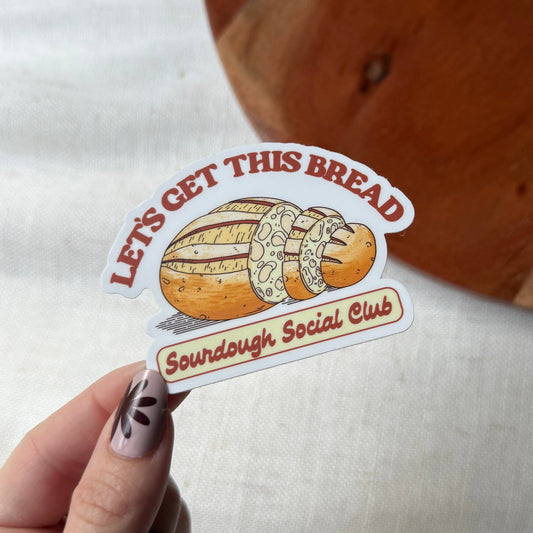 Let's Get This Bread Sourdough Sticker