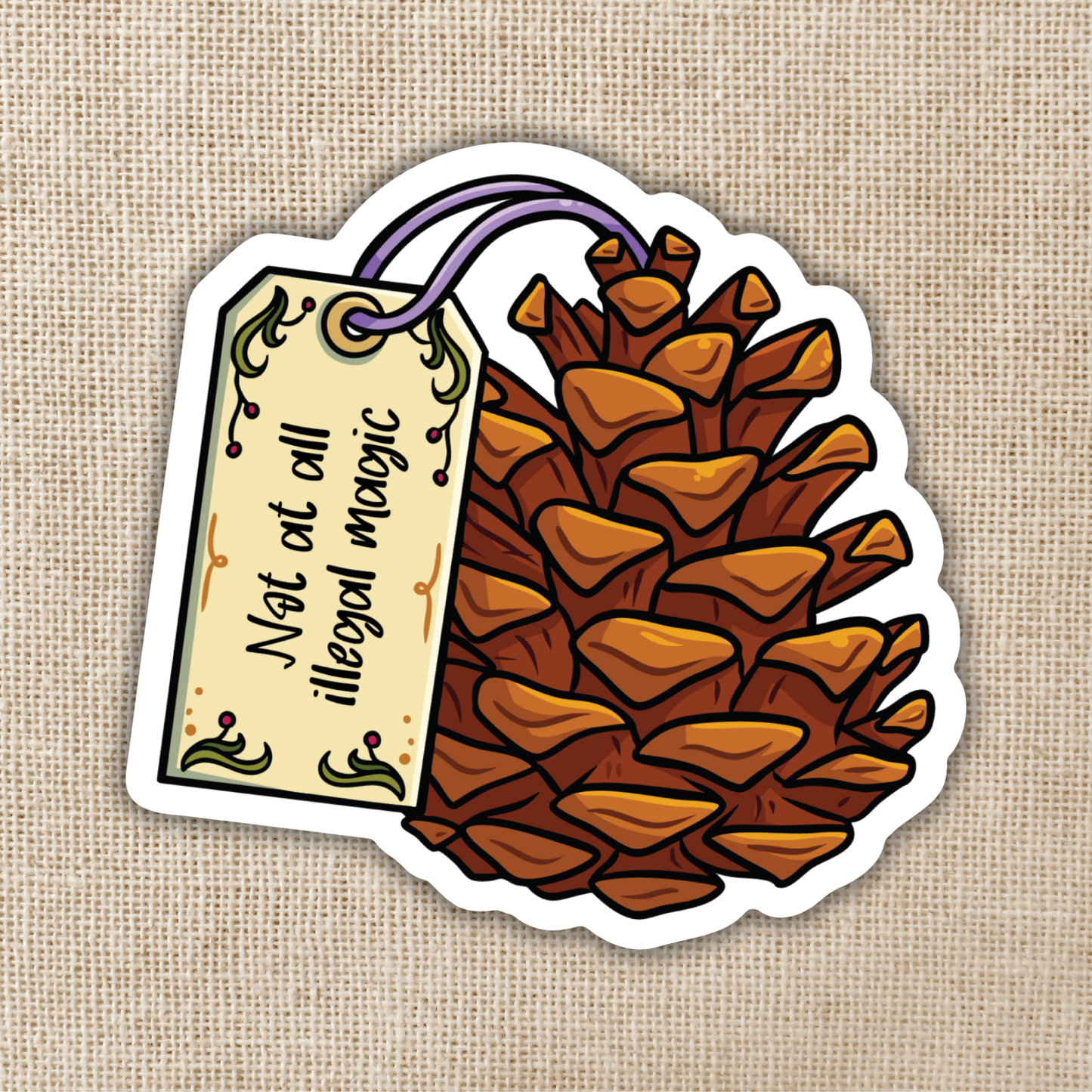 Not At All Illegal Magic Pinecone Sticker | The Spellshop