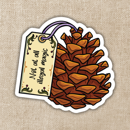 Not At All Illegal Magic Pinecone Sticker | The Spellshop