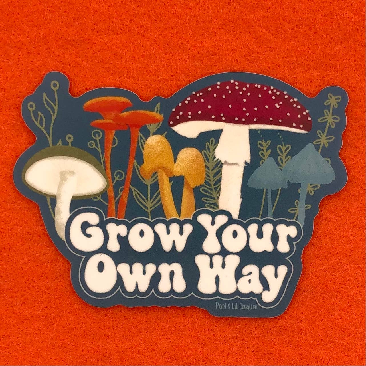 Grow Your Own Way Mushroom Sticker