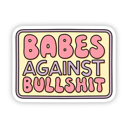 Babes Against Bullshit - Yellow
