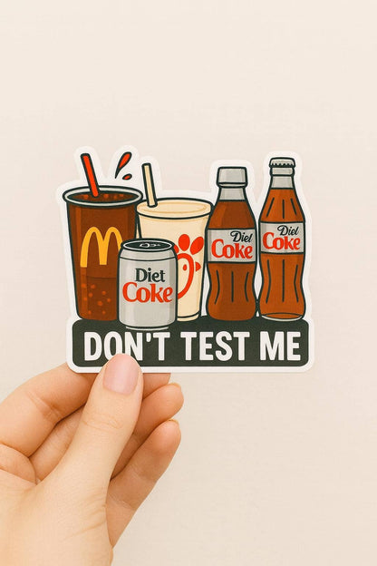 Don't Test Me Funny Diet Coke Afficionado Sticker