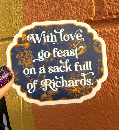 With Love,Go Feast On A Sack Full Of Richards Sticker