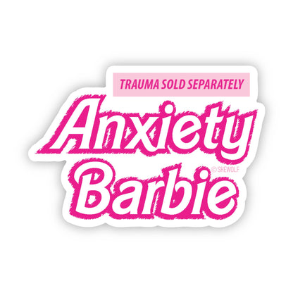 Sticker: Anxiety Barbie — Funny Mental Health Decal