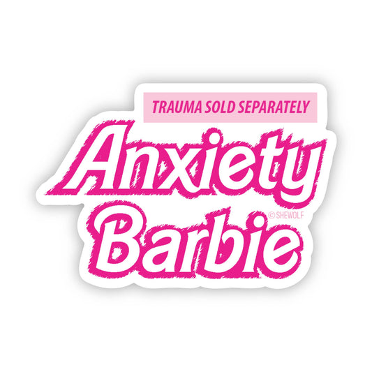Sticker: Anxiety Barbie — Funny Mental Health Decal