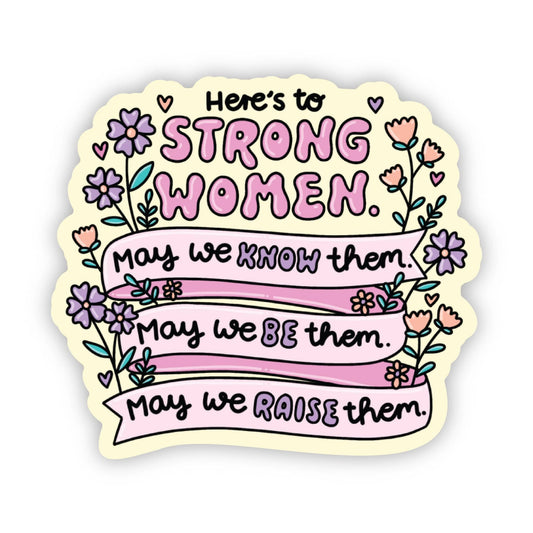 "Here's to strong women" yellow sticker