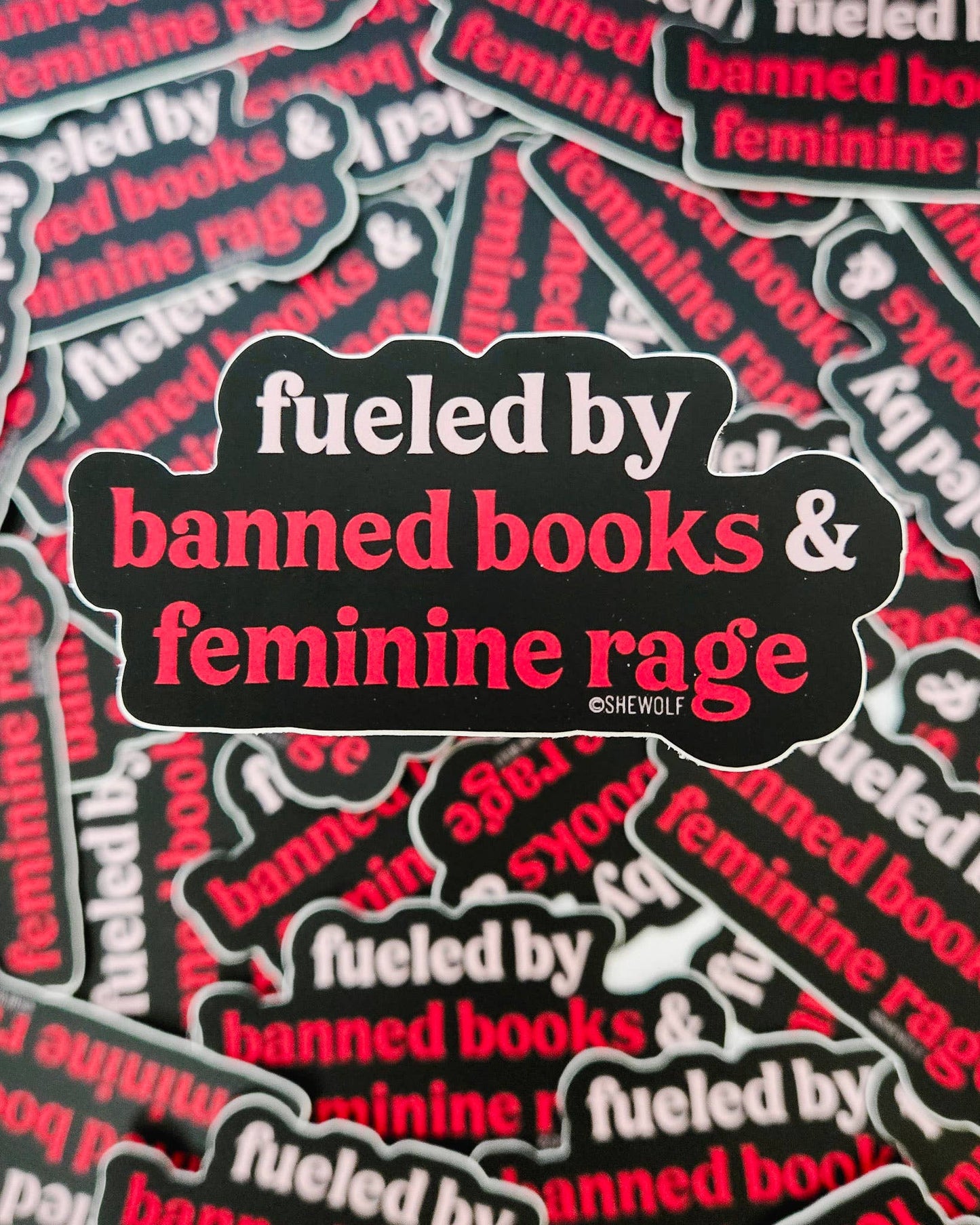 Sticker: Fueled by Banned Books & Female Rage - Bold & Fun