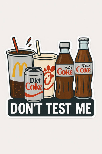 Don't Test Me Funny Diet Coke Afficionado Sticker