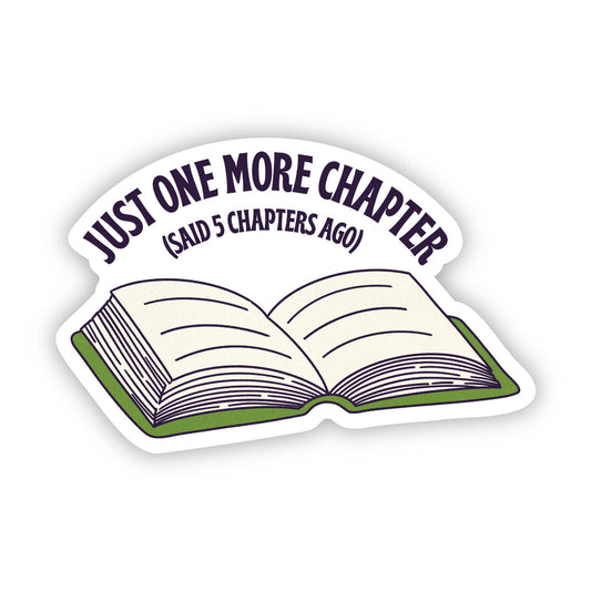 "Just one more chapter" Book Sticker