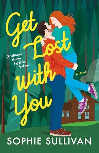 Get Lost with You: A Novel (Rock Bottom Love, 2)