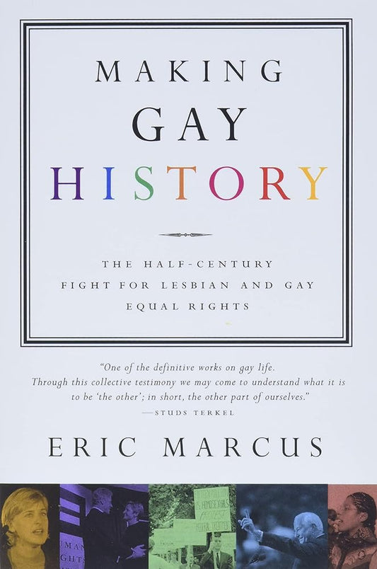 Making Gay History: The Half Century Fight for Lesbian and Gay Equal Rights cover image