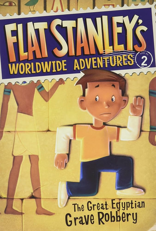 Flat Stanley's Worldwide Adventures #2: The Great Egyptian Grave Robbery: A Fun Chapter Book About Ancient Egypt and Hidden Treasures for Kids (Ages 6-10) cover image