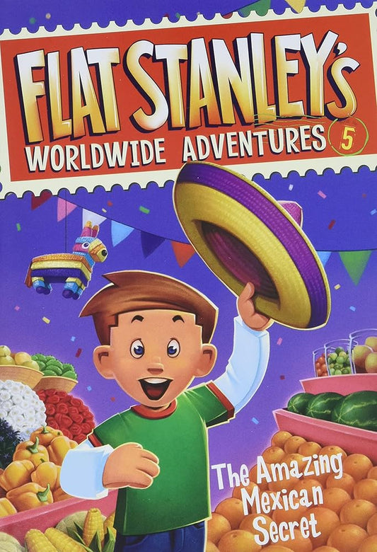 Flat Stanley's Worldwide Adventures #5: The Amazing Mexican Secret cover image