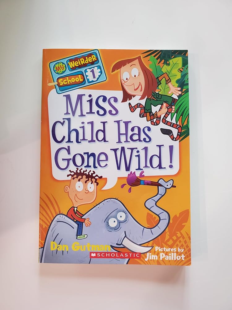 Miss Child Has Gone Wild! (My Weirder School, Book 1) cover image