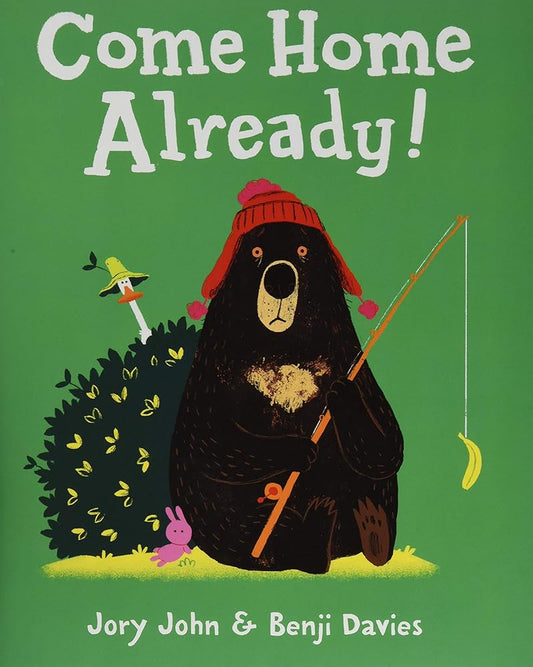 Come Home Already!: A Hilarious Picture Book About an Unlikely Animal Friendship for Kids (Ages 4–8) cover image