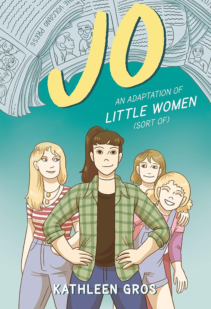 Jo: An Adaptation of Little Women (Sort Of): An LGBTQ+ Graphic Novel about Friendship and Growing Up for Children (Ages 8-12) cover image