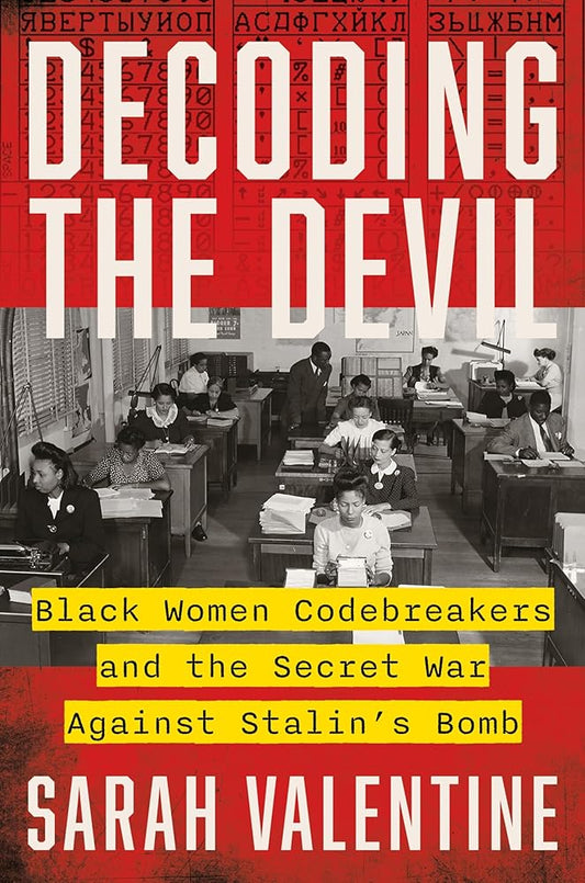 Decoding the Devil: Black Women Codebreakers and the Secret War Against Stalin's Bomb cover image