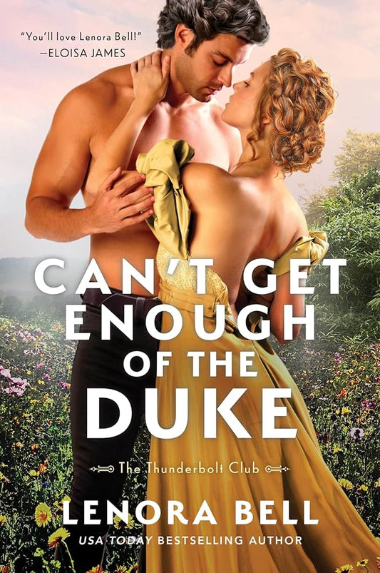 Can't Get Enough of the Duke: A Regency Historical Romance Tale of Unwanted Marriage, Unearthed Secrets, and an Unlikely Love in a Gloomy Castle (The Thunderbolt Club) cover image