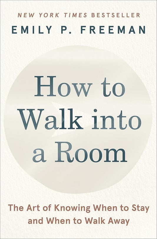 How to Walk into a Room: The Art of Knowing When to Stay and When to Walk Away cover image