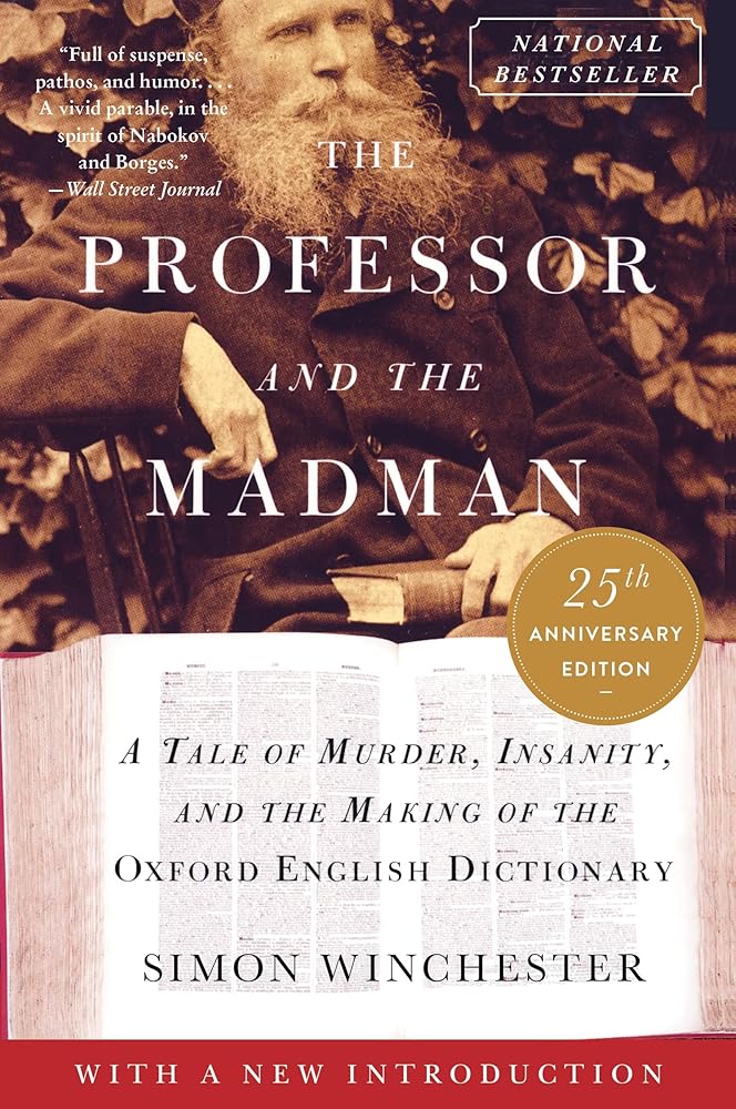 The Professor and the Madman: A Tale of Murder, Insanity, and the Making of the Oxford English Dictionary cover image
